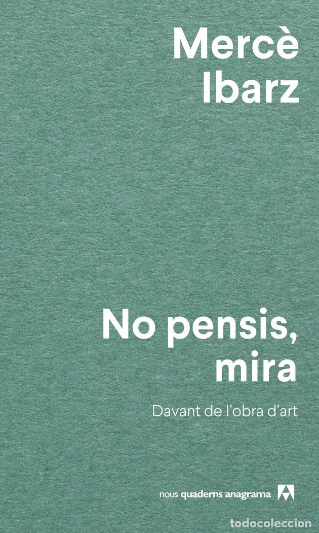 Libros: NO PENSIS MIRA - IBARZ, MERC&Ocirc;