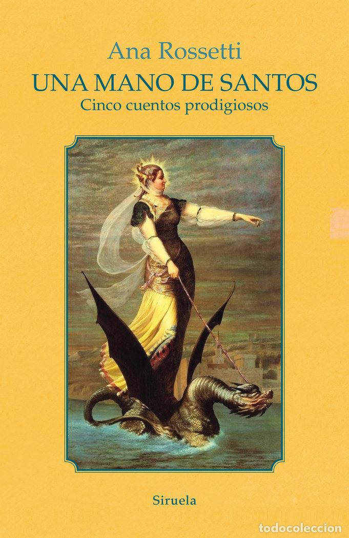 Libros: UNA MANO DE SANTOS - ROSSETTI, ANA