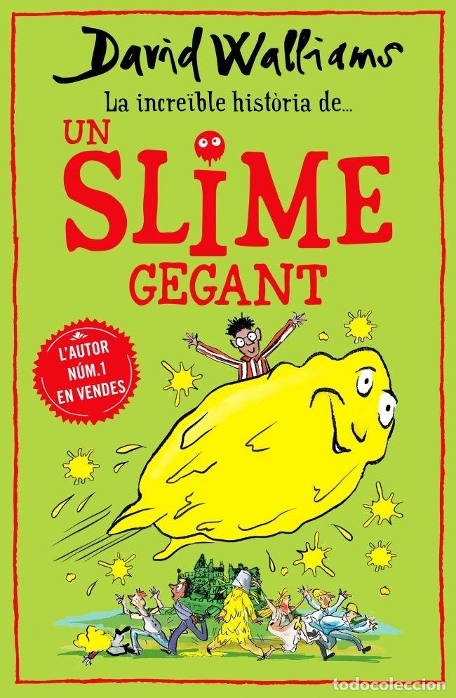 Libri: LA INCREIBLE HISTORIA DE... UN SLIME GEGANT - WALLIAMS, DAVID