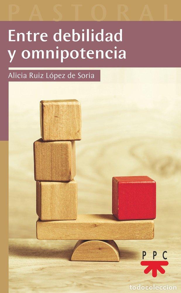 Livres: ENTRE DEBILIDAD Y OMNIPOTENCIA - RUIZ LOPEZ DE SORIA, ALICIA