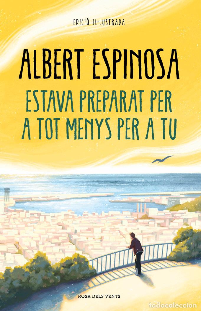 Libros: ESTAVA PREPARAT PER A TOT MENYS PER A TU - ESPINOSA, ALBERT