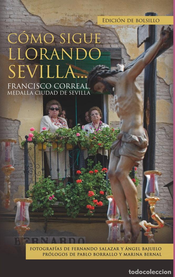 Libros: COMO SIGUE LLORANDO SEVILLA EDICION BOLSILLO - CORREAL, FRANCISCO