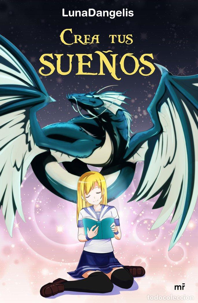 Libros: CREA TUS SUE&Ntilde;OS - LUNADANGELIS