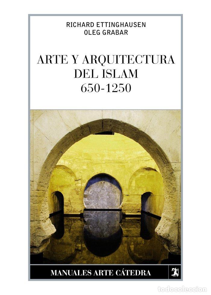 books: ARTE Y ARQUITECTURA DEL ISLAM 650 1250 - GRABAR, OLEG