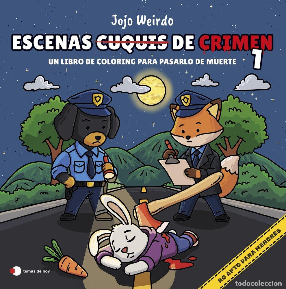 books: ESCENAS CUQUIS DE CRIMEN 1 UN LIBRO DE COLORING PARA PASART - WEIRDO, JOJO