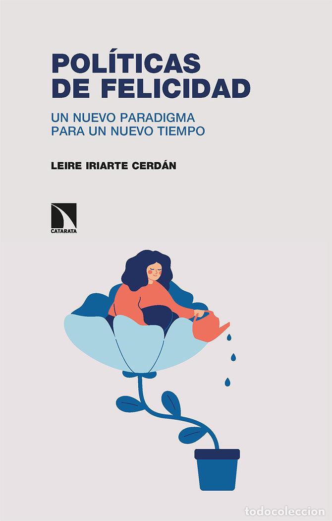 Livros: POLITICAS DE FELICIDAD - IRIARTE CERDAN, LEIRE