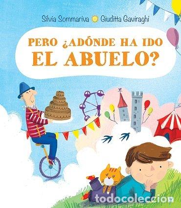 Libri: PERO ADONDE HA IDO EL ABUELO - .