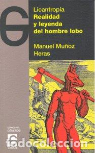 Libri: LICANTROPIA REALIDAD Y LEYENDA HOMBRE LOBO - MU&Ntilde;OZ HERAS, MANUEL