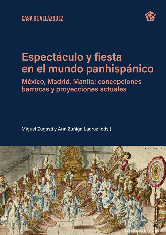 Libros: ESPECTACULO Y FIESTA EN EL MUNDO PANHISPANICO - .