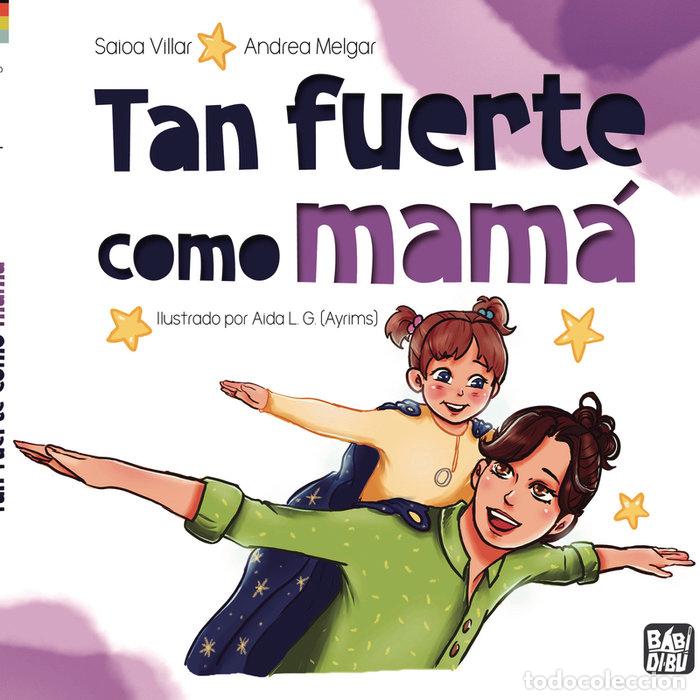 Libros: TAN FUERTE COMO MAMA - VILLAR, SAIOA