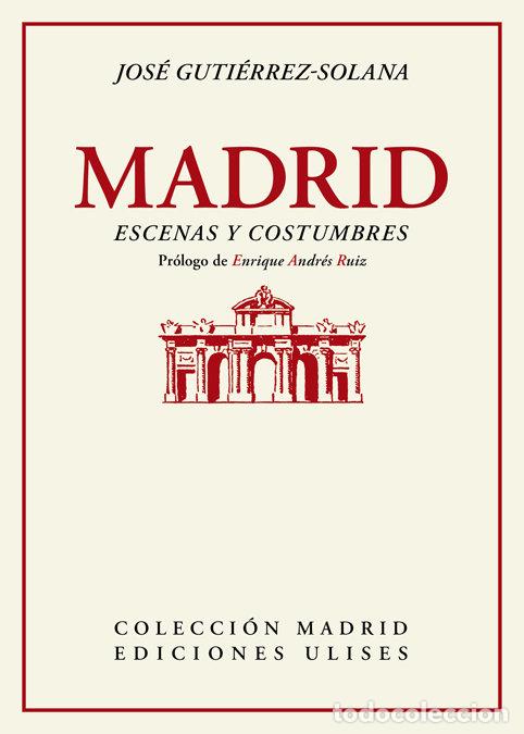 Libri: MADRID ESCENAS Y COSTUMBRES - GUTIERREZ-SOLANA, JOSE