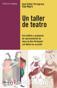 Libri: UN TALLER DE TEATRO - CA&Ntilde;AS TORREGROSA, JOSE