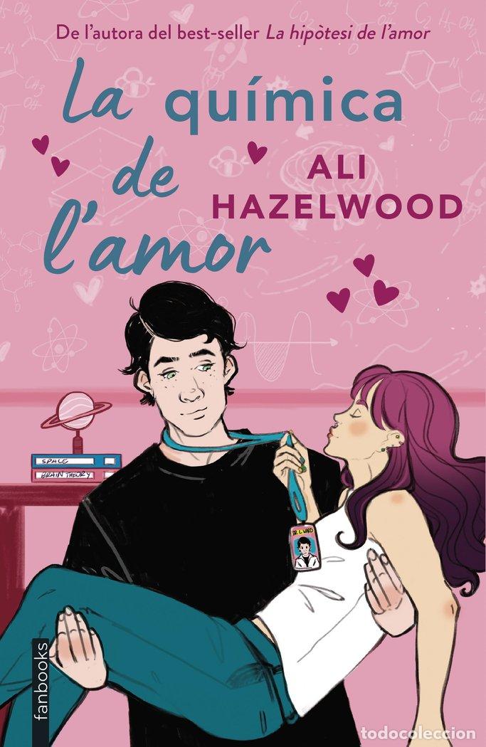 Libros: LA QUIMICA DE LAMOR - HAZELWOOD, ALI
