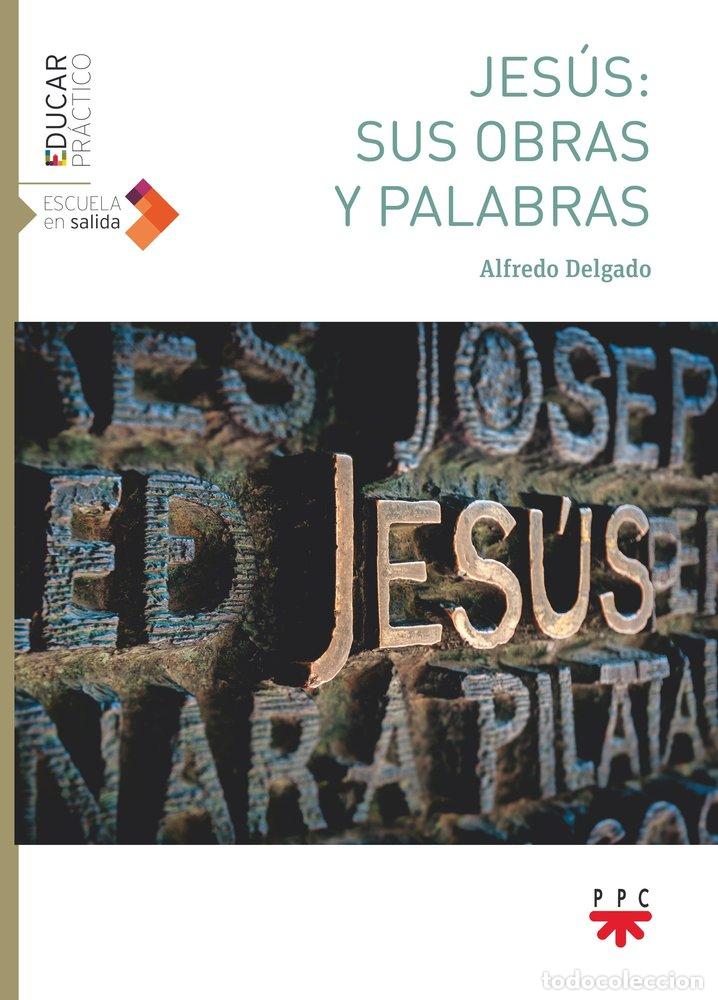 Libros: JESUS SUS OBRAS Y PALABRAS - DELGADO GOMEZ, ALFREDO