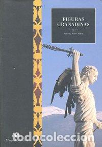 Libros: FIGURAS GRANADINAS - VI&Ntilde;ES MILLET, CARMEN