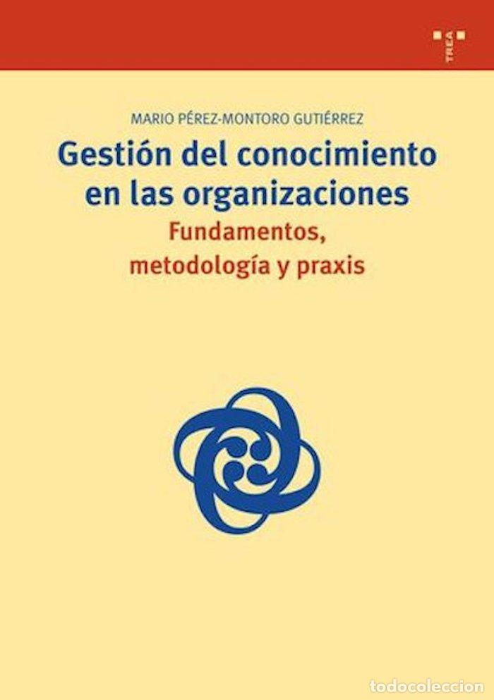 Libros: GESTION DEL CONOCIMIENTO EN LAS ORGANIZACIONES - PEREZ-MONTORO GUTIERREZ, MARIO