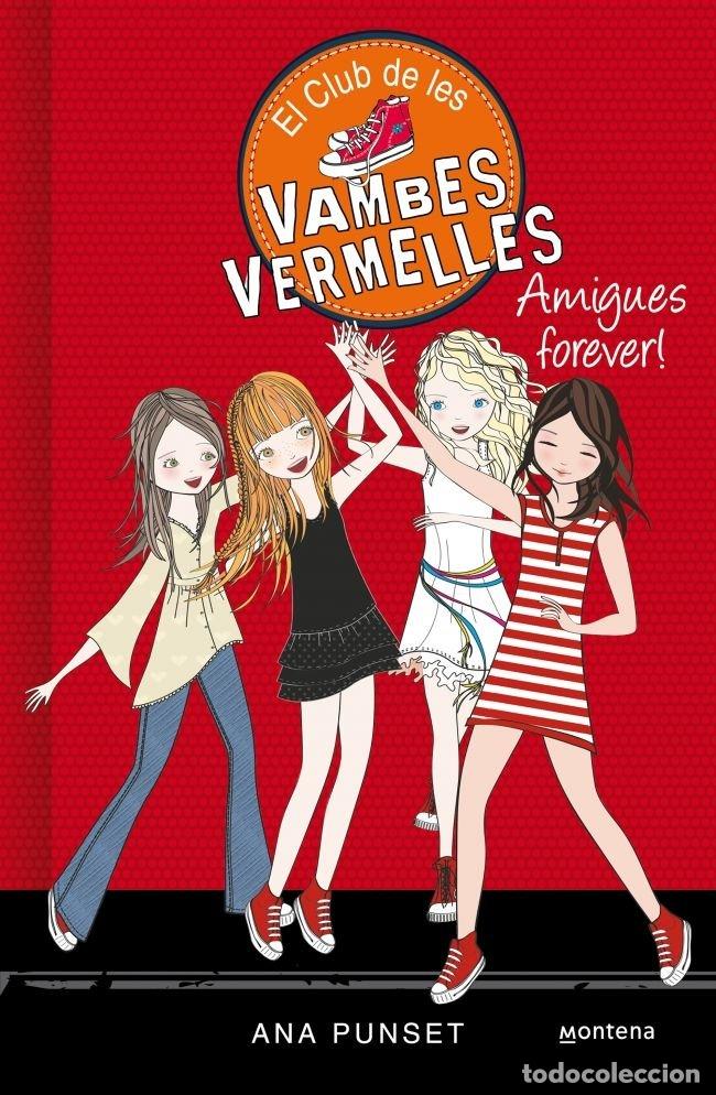 books: AMIGUES FOREVER! (EL CLUB DE LES VAMBES VERMELLES 2) - PUNSET, ANA