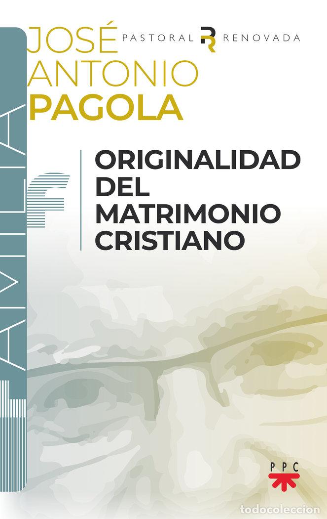 B&uuml;cher: ORIGINALIDAD DEL MATRIMONIO CRISTIANO - PAGOLA ELORZA, JOSE ANTONIO
