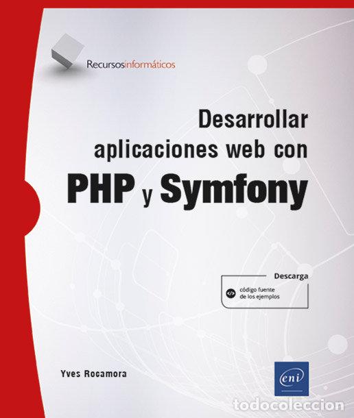Libros: DESARROLLAR APLICACIONES WEB CON PHP Y SYMFONY - ROCAMORA, YVES