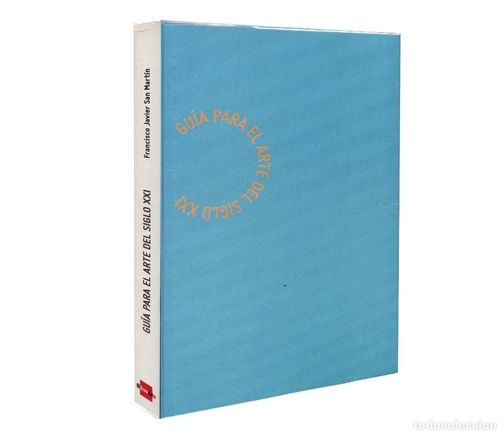 Libros: GUIA ARTE DEL SIGLO XXI - SAN MARTIN, FRANCISCO JAVIER