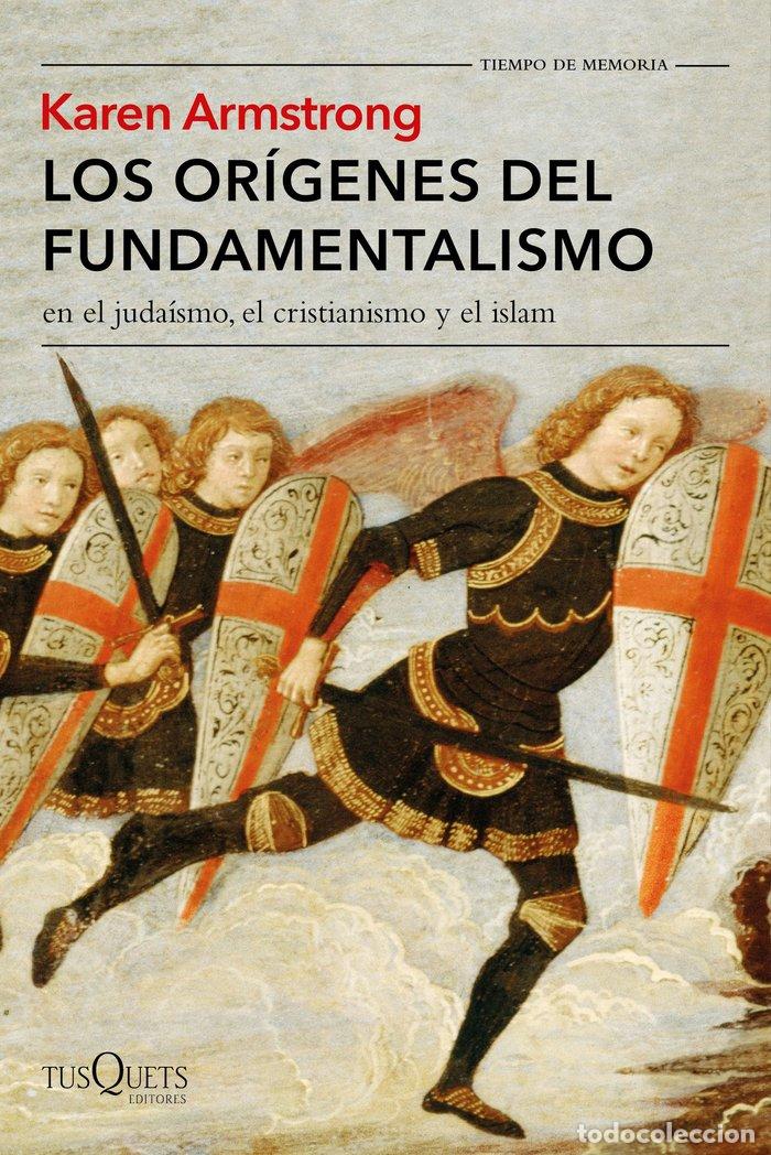 Libros: ORIGENES DEL FUNDAMENTALISMO EN EL JUDAISMO EL CRISTIANISMO - ARMSTRONG, KAREN