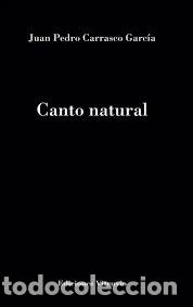 Libros: CANTO NATURAL - CARRASCO GARCIA, JUAN PEDRO