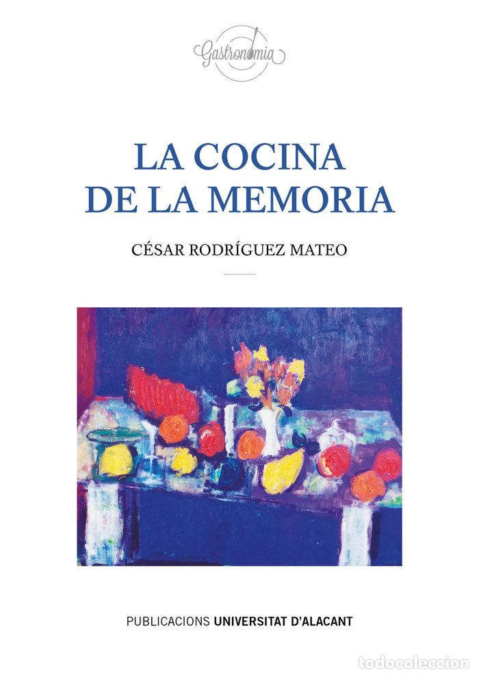 Livres: LA COCINA DE LA MEMORIA - CESAR RODRIGUEZ MATEO