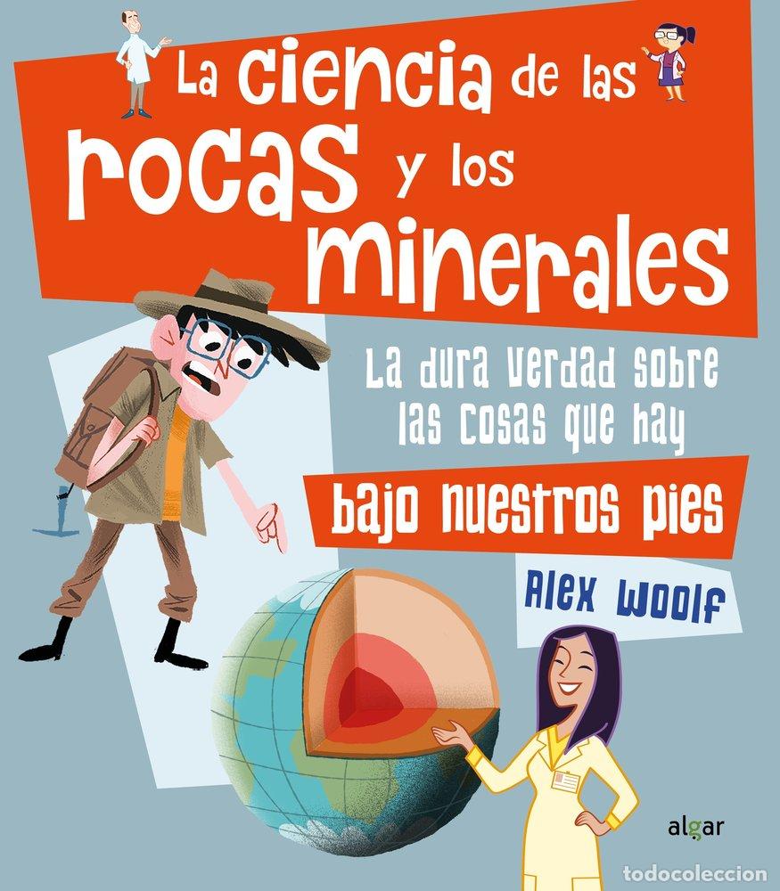 Libros: LA CIENCIA DE LAS ROCAS Y LOS MINERALES - WOOLF, ALEX