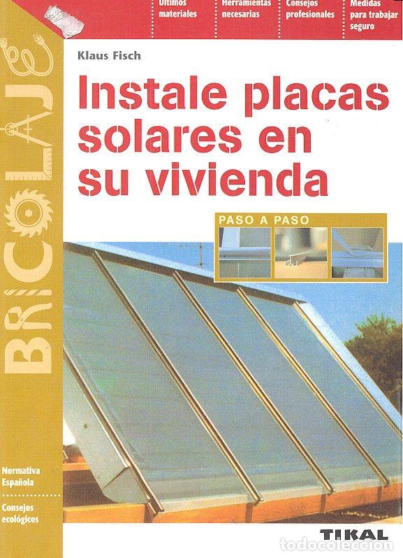 Libros: INSTALE PLACAS SOLARES EN SU VIVIENDA PASO A PASO - AA.VV