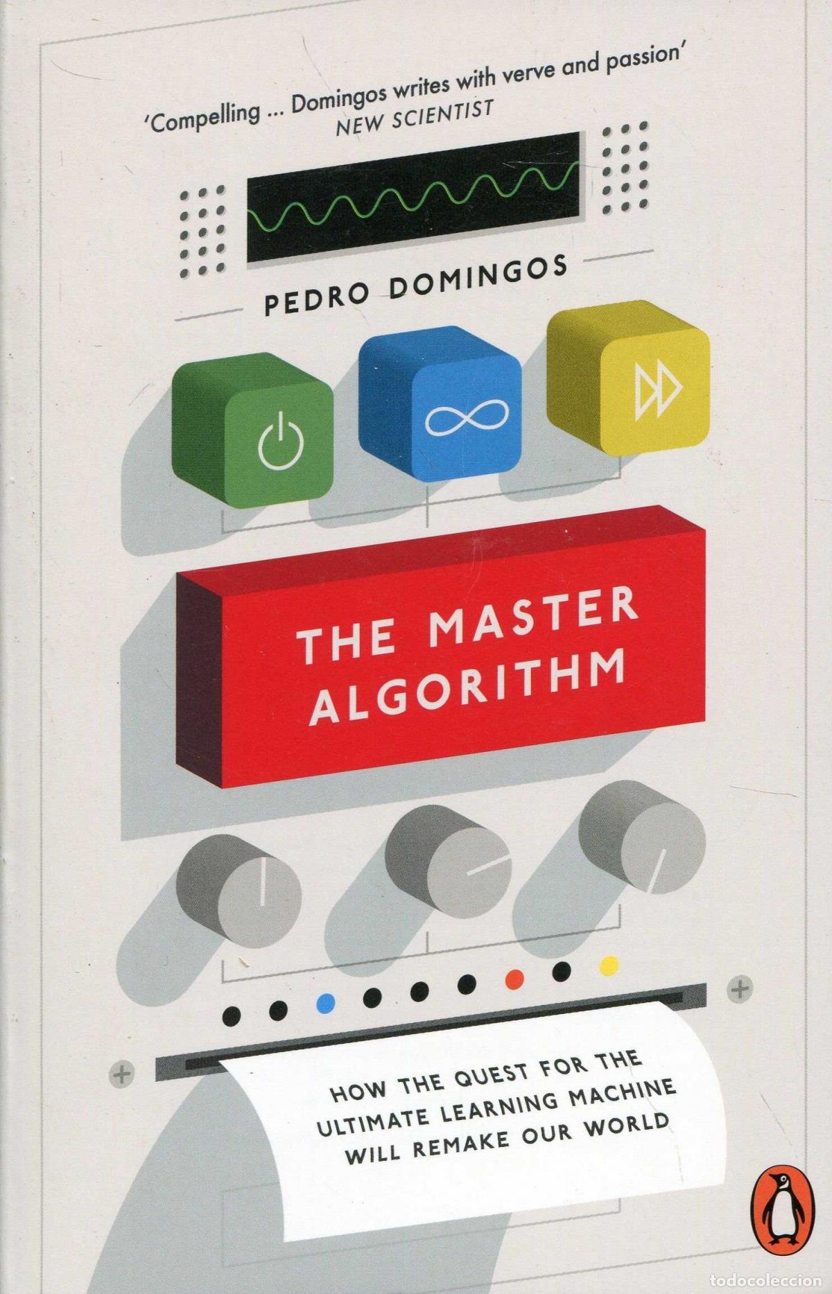 Libros: THE MASTER ALGORITHM - DOMINGOS, PEDRO