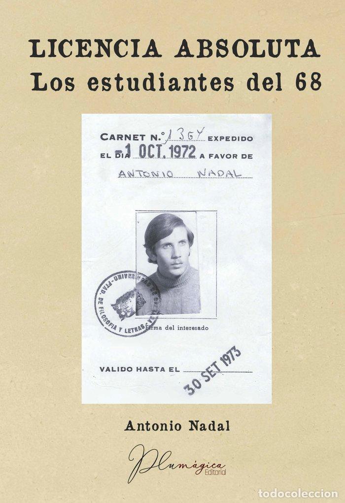 Libros: LICENCIA ABSOLUTA LOS ESTUDIANTES DEL 68 - NADAL SANCHEZ, ANTONIO