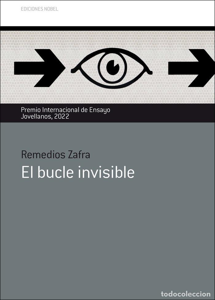 Libros: EL BUCLE INVISIBLE - ZAFRA REMEDIOS