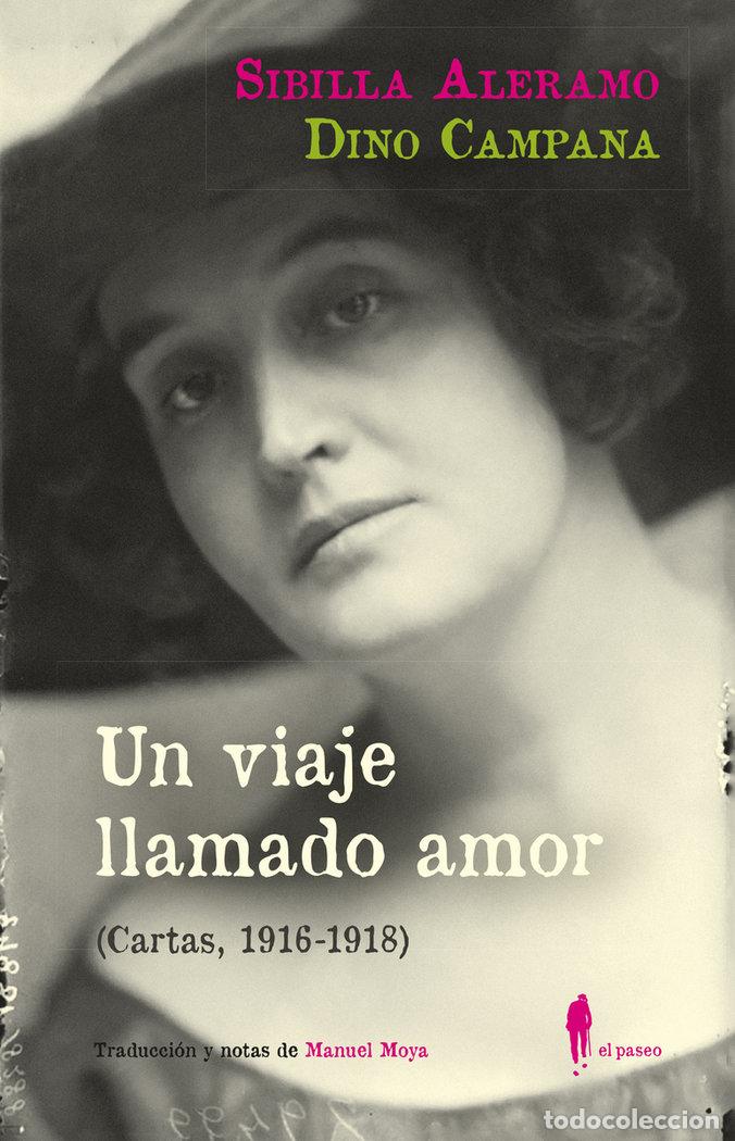 Libros: UN VIAJE LLAMADO AMOR CARTAS 1916 1918 - ALERAMO
