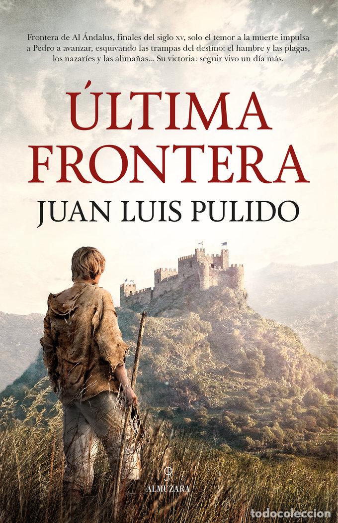 Libros: ULTIMA FRONTERA - PULIDO BEGINES, JUAN LUIS
