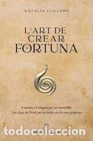 Libri: LART DE CREAR FORTUNA - CUGUERO ESCOFET, NATALIA