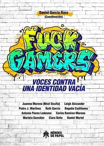 Libros: FUCK GAMERS - DANIEL GARCIA RASO