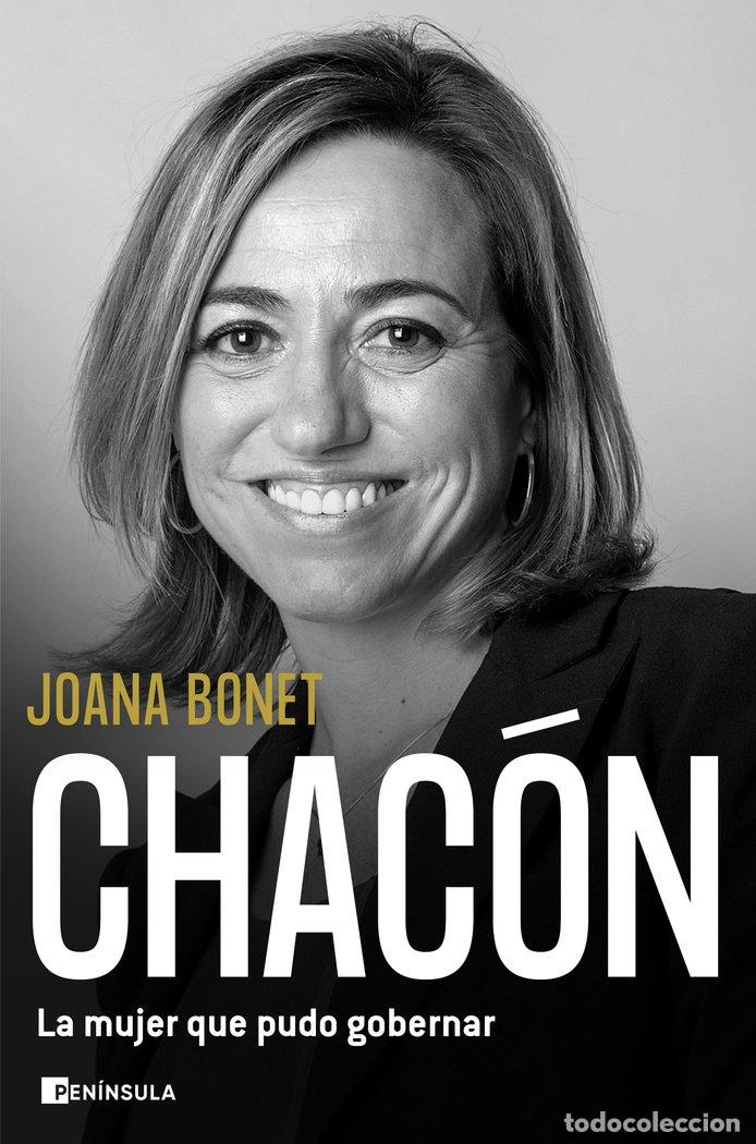 Libros: CHACON LA MUJER QUE PUDO GOBERNAR - JOANA BONET