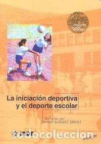 Libri: INICIACION DEPORTIVA Y EL DEPORTE ESCOLAR 5&ordf;ED NE - BLAZQUEZ SANCHEZ, DOMINGO