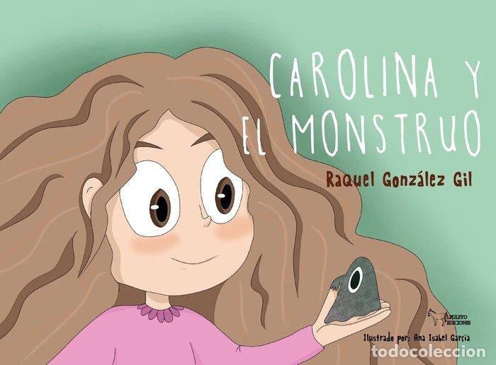 Livres: CAROLINA Y EL MONSTRUO - GONZALEZ GIL, RAQUEL