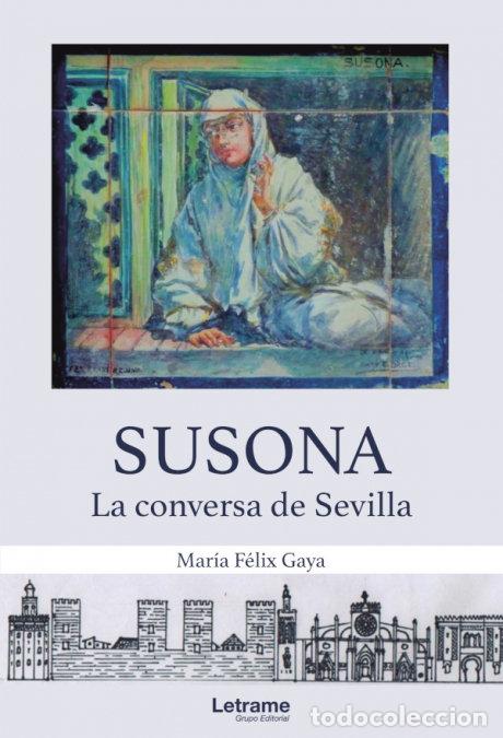 Livres: SUSONA LA CONVERSA DE SEVILLA - GAYA, MARIA FELIX