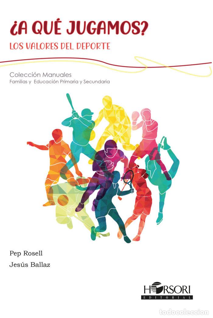 Livres: A QUE JUGAMOS LOS VALORES DEL DEPORTE - BALLAZ, JESUS
