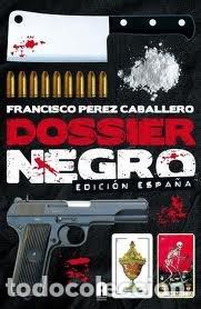 Libros: DOSSIER NEGRO EDICION ESPA&Ntilde;A - PEREZ CABALLERO, PACO