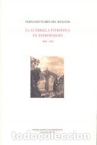 Livros: GUERRILLA PATRIOTICA EN EXTREMADURA 1808-1812 - FLORES DEL MANZANO, FERNANDO