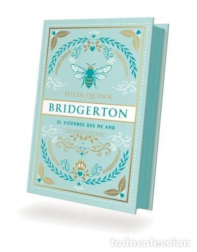 Libros: EL VIZCONDE QUE ME AMO BRIDGERTON 2 - QUINN, JULIA