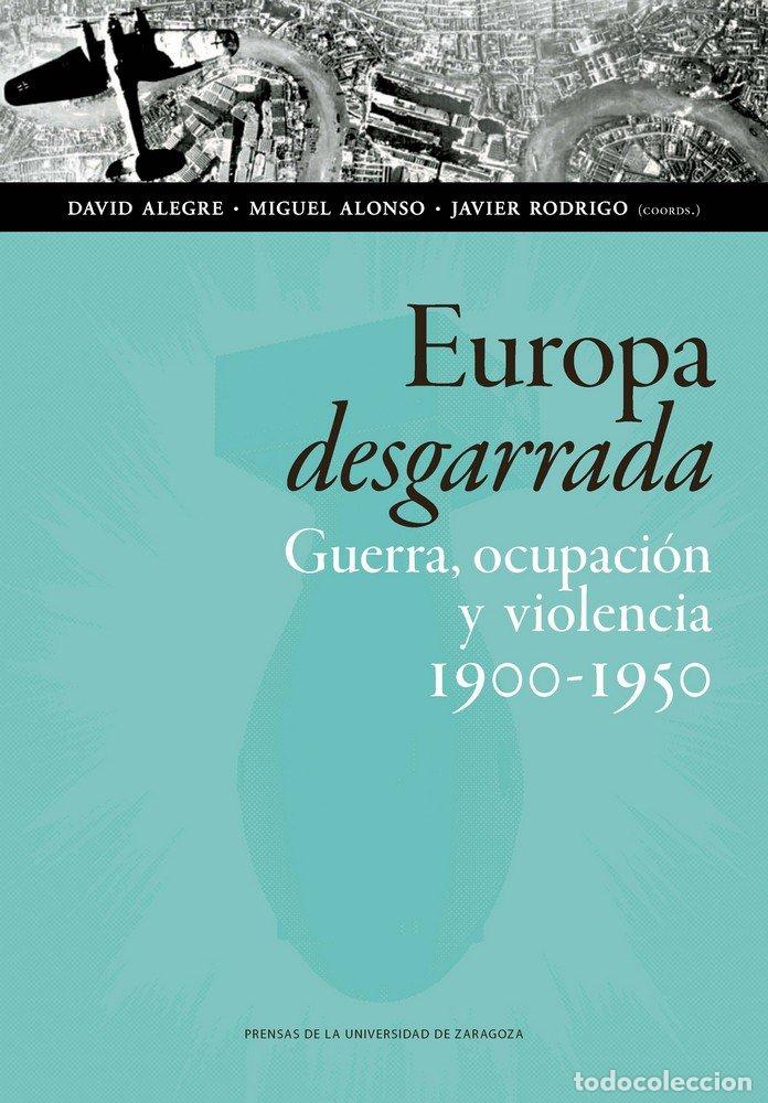 Livres: EUROPA DESGARRADA GUERRA OCUPACION Y VIOLENCIA 1900 1950 - ALEGRE, DAVID