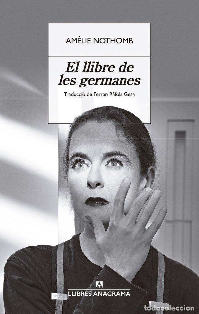 Livres: LLIBRE DE LES GERMANES,EL - NOTHOMB, AMELIE