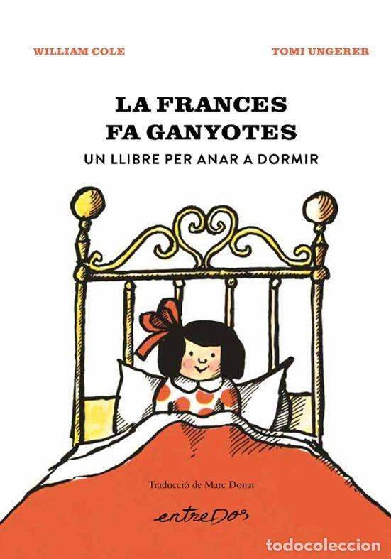 Libros: LA FRANCES FA GANYOTES UN LLIBRE PER ANAR A DORMIR - COLE, WILLIAM
