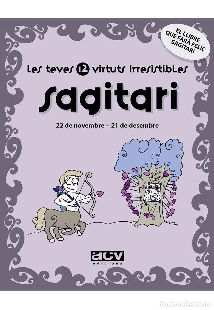 Libros: LES TEVES 12 VIRTUTS IRRESISTIBLES: SAGITARI - ROSES COLLADO, LAIA
