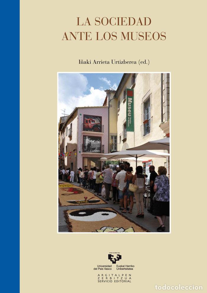 Libros: SOCIEDAD ANTE LOS MUSEOS - ARRIETA URTIZBEREA, I&Ntilde;AKI (ED.)