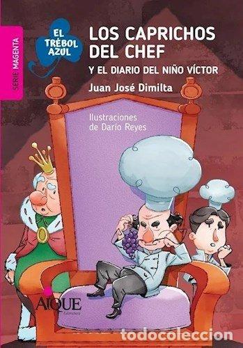 Livres: CAPRICHOS DEL CHEF Y EL DIARIO DEL NI&Ntilde;O VICTOR - DIMILTA, JUAN JOSE